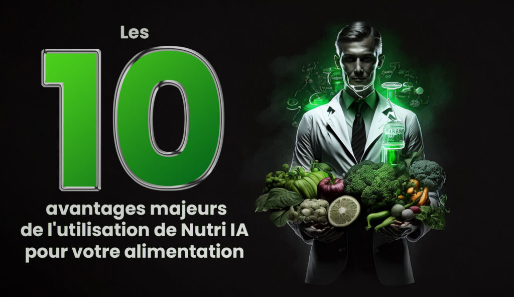 Les 10 avantages majeurs de l'utilisation de Nutri IA pour votre alimentation